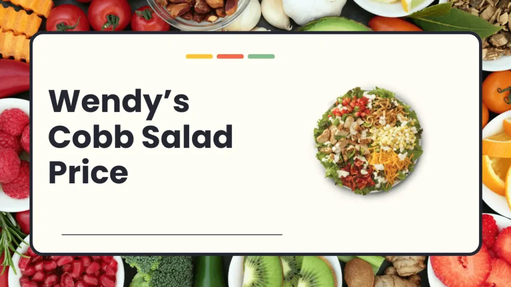 Wendy’s Cobb Salad Price